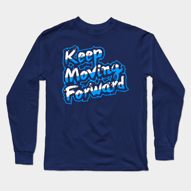 Keep Moving Forward Long Sleeve T-Shirt by wearthistee